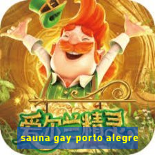 sauna gay porto alegre